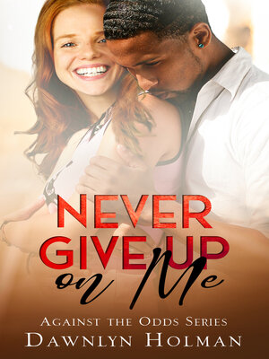cover image of Never Give Up on Me